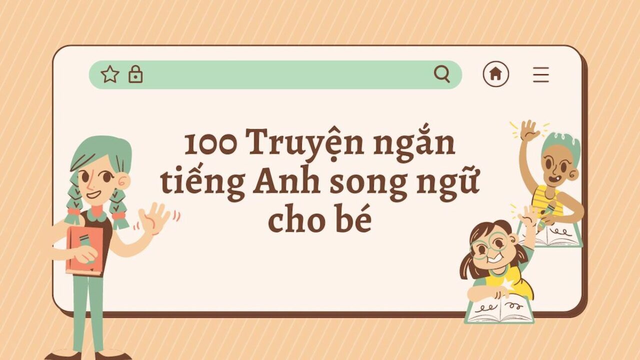 TRỌN BỘ 100 TRUYỆN TIẾNG ANH CHO BÉ KÈM AUDIO