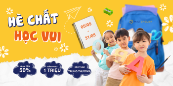 HÈ CHẤT, HỌC VUI, ƯU ĐÃI LỚN CÙNG MAX ENGLISH