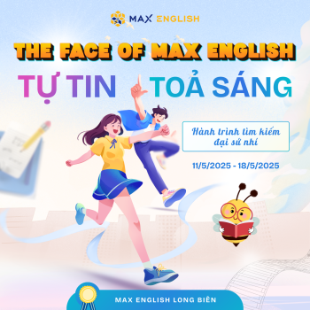 THE FACE OF MAX ENGLISH LONG BIÊN 2025