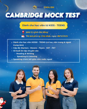CAMBRIDGE MOCK TEST - ĐÁNH GIÁ ĐÚNG NĂNG LỰC, TIẾP THÊM TỰ TIN TRƯỚC KỲ THI CAMBRIDGE THẬT