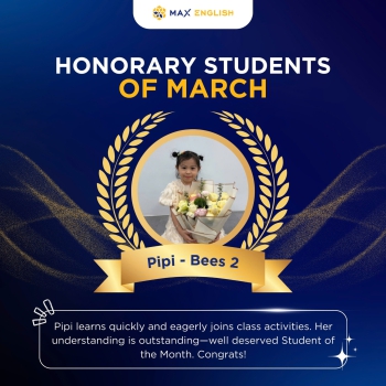 VINH DANH HỌC VIÊN XUẤT SẮC THÁNG 3 TẠI MAX ENGLISH