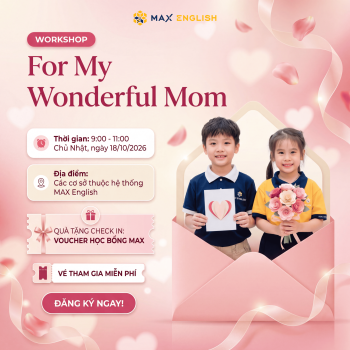 [WORKSHOP TIẾNG ANH MIỄN PHÍ] FOR MY WONDERFUL MOM - TỰ TAY LÀM QUÀ, TẶNG MẸ THƯƠNG YÊU